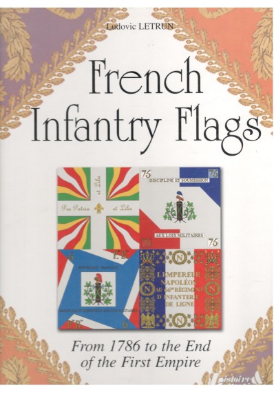 French Infantry Flags: From 1786 to the End of the First Empire