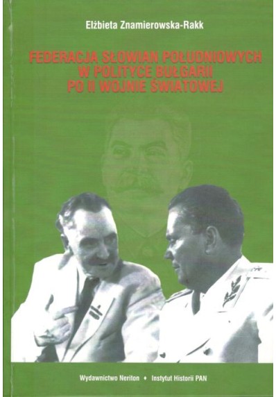 FEDERACJA SŁOWIAN POŁUDNIOWYCH W POLITYCE BUŁGARII PO II WOJNIE ŚWIATOWEJ