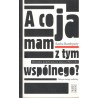 A co ja mam z tym wspólnego?