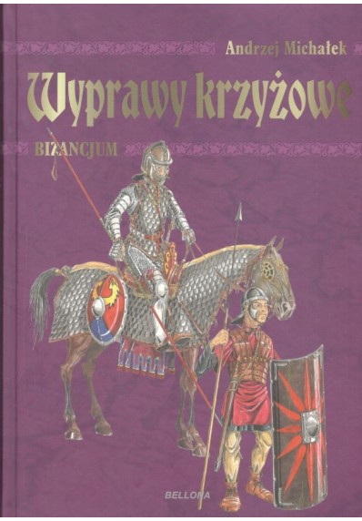 WYPRAWY KRZYŻOWE - BIZANCJUM