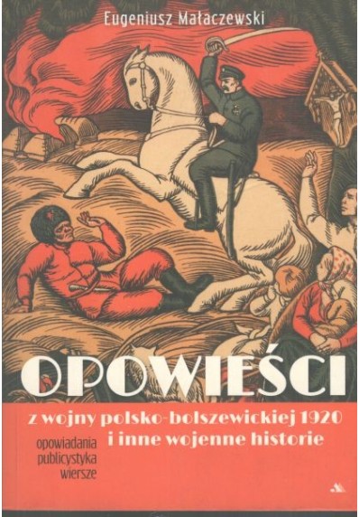 OPOWIEŚCI Z WOJNY POLSKO-BOLSZEWICKIEJ 1920