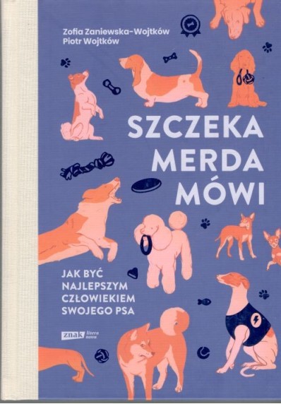 Szczeka, merda, mówi. Jak być najlepszym człowiekiem swojego psa