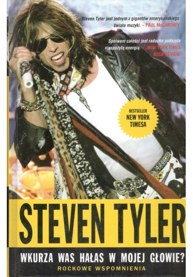 STEVEN TYLER-WKURZA WAS HAŁAS W MOJEJ GŁOWIE? ROCKOWE WSPOMNIENIA