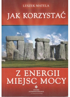 JAK KORZYSTAĆ Z ENERGII MIEJSC MOCY