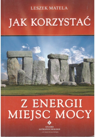 JAK KORZYSTAĆ Z ENERGII MIEJSC MOCY