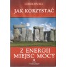 JAK KORZYSTAĆ Z ENERGII MIEJSC MOCY