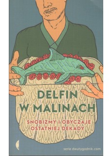 DELFIN W MALINACH. SNOBIZMY...