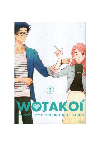 WOTAKOI. MIŁOŚĆ JEST TRUDNA DLA OTAKU. TOM 3