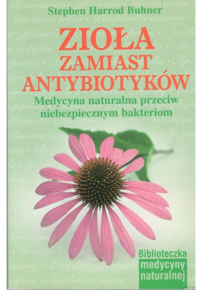 ZIOŁA ZAMIAST ANTYBIOTYKÓW