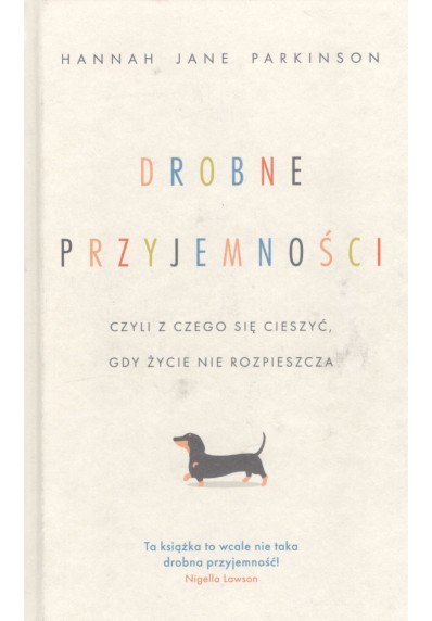 Drobne przyjemności, czyli z czego się cieszyć, gdy życie nie rozpieszcza