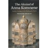 THE ALEXIAD OF ANNA KOMNENE. ARTISTIC STRATEGY IN THE MAKING OF A MYTH