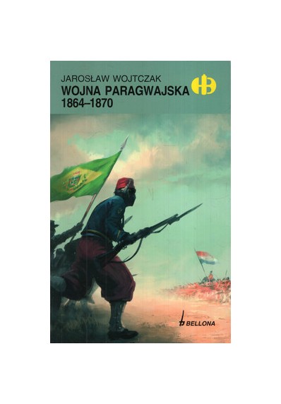 WOJNA PARAGWAJSKA 1864-1870 (HISTORYCZNE BITWY)