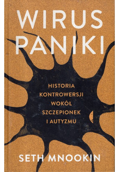 WIRUS PANIKI. HISTORIA KONTROWERSJI WOKÓŁ SZCZEPIONEK I AUTYZMU