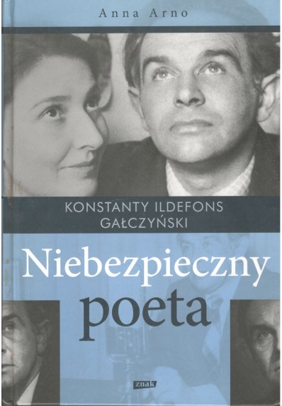 KONSTANTY ILDEFONS GAŁCZYŃSKI - NIEBEZPIECZNY POETA