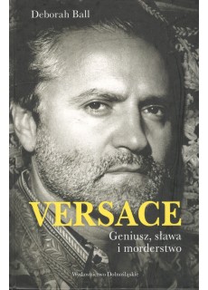 VERSACE. GENIUSZ, SŁAWA I...