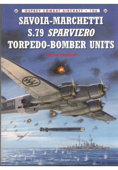 SAVOIA-MARCHETTI S.79 SPARVIERO TORPEDO-BOMBER UNITS