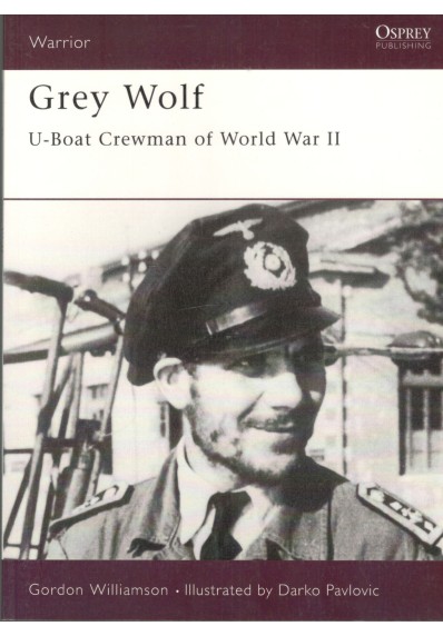 GREY WOLF: U-BOAT CREWMAN OF WORLD WAR II