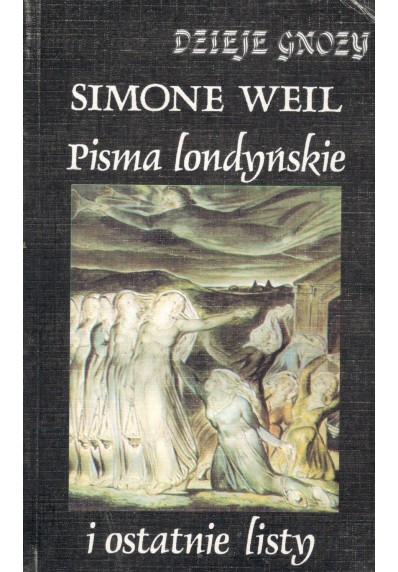 DZIEJE GNOZY - PISMA LONDYŃSKIE I OSTATNIE LISTY