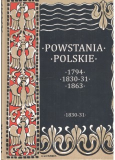 POWSTANIA POLSKIE. DZIEJE POWSTANIA LISTOPADOWEGO 1830-31