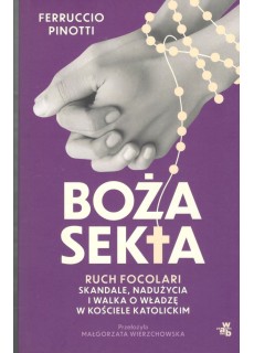 Boża sekta. Ruch Focolari. Skandale, nadużycia i walka o władzę w Kościele katolickim