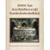 1000 LAT ARCHIDIECEZJI GNIEŹNIEŃSKIEJ