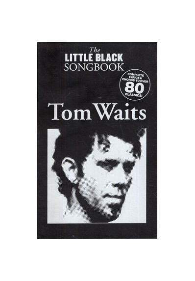 TOM WAITS. THE LITTLE BLACK SONGBOOK