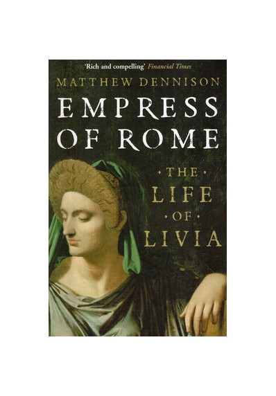 EMPRESS OF ROME. THE LIFE OF LIVIA