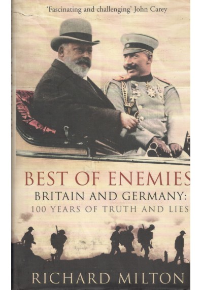 BEST OF ENEMIES: BRITAIN AND GERMANY: 100 YEARS OF TRUTH AND LIES
