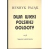 DWA WIEKI POLSKIEJ GOLGOTY CZYLI SAMOTNI WŚRÓD ŁOTRÓW