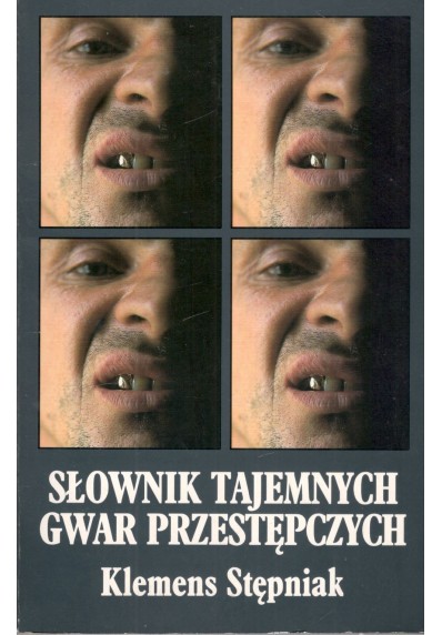 SŁOWNIK TAJEMNYCH GWAR PRZESTĘPCZYCH