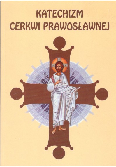 KATECHIZM CERKWI PRAWOSŁAWNEJ