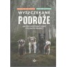 Wyszczekane podróże. Jak przygotować siebie i psa na wyprawę