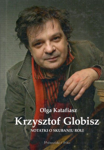 KRZYSZTOF GLOBISZ. NOTATKI O SKUBANIU ROLI