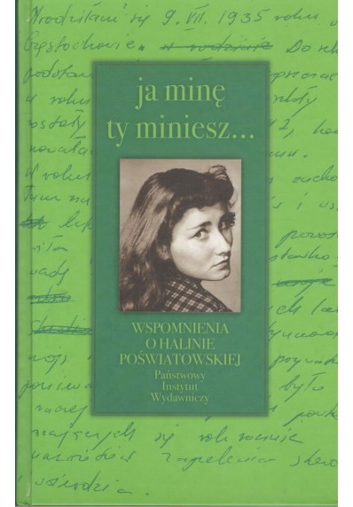 JA MINĘ TY MINIESZ - WSPOMNIENIA O HALINIE POŚWIATOWSKIEJ