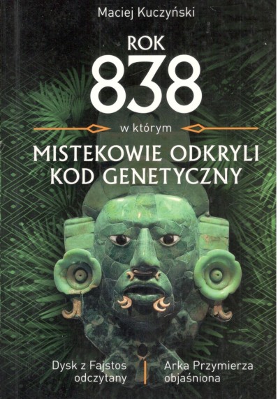 ROK 838 W KTÓRYM MISTEKOWIE ODKRYLI KOD GENETYCZNY