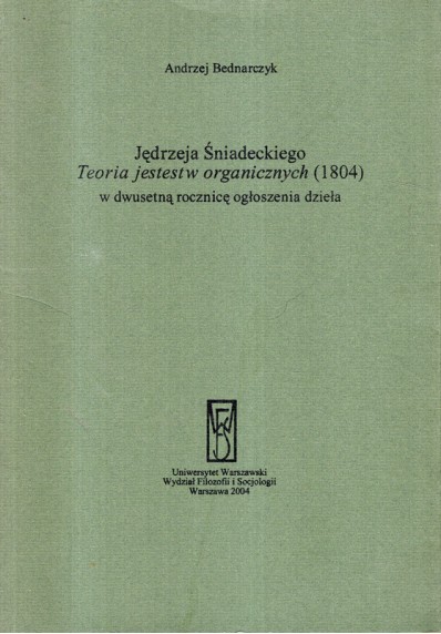 JĘDRZEJA ŚNIADECKIEGO TEORIA JESTESTW ORGANICZNYCH