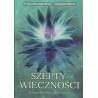 SZEPTY WIECZNOŚCI. KSIĘGA MODLITW SPEŁNIANYCH