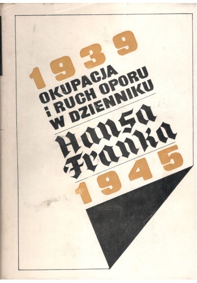 OKUPACJA I RUCH OPORU W DZIENNIKU HANSA FRANKA 1939-1945 - 2 TOMY