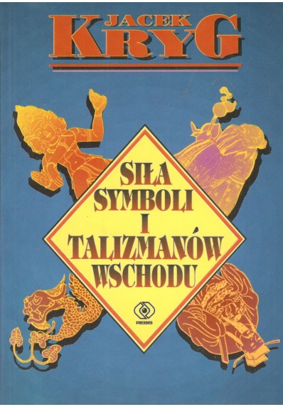 SIŁA SYMBOLI I TALIZMANÓW WSCHODU