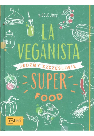 La veganista: super food - jedzmy szczęśliwi