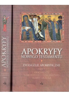 APOKRYFY NOWEGO TESTAMENTU - TOM 1 - EWANGELIE APOKRYFICZNE - 2 CZĘŚCI