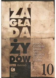 Zagłada Żydów 10. Tom I: studia, Tom II: materiały