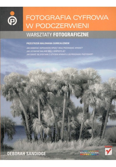 FOTOGRAFIA CYFROWA W PODCZERWIENI. WARSZTATY FOTOGRAFICZNE