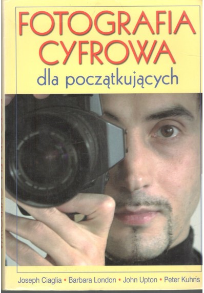 FOTOGRAFIA CYFROWA DLA POCZATKUJĄCYCH