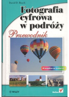 FOTOGRAFIA CYFROWA W PODRÓŻY - PRZEWODNIK