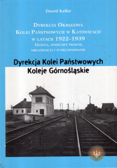 DYREKCJA OKRĘGOWA KOLEI PAŃSTWOWYCH W KATOWICACH W LATACH 1922 - 1939