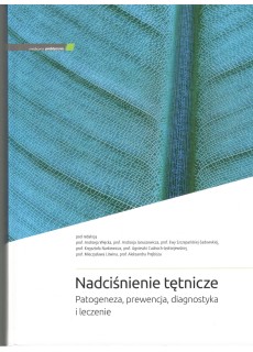 NADCIŚNIENIE TĘTNICZE. PATOGENEZA, PREWENCJA, DIAGNOSTYKA I LECZENIE