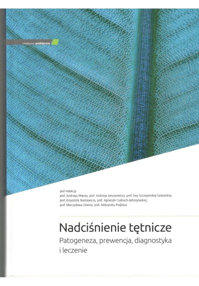 NADCIŚNIENIE TĘTNICZE. PATOGENEZA, PREWENCJA, DIAGNOSTYKA I LECZENIE