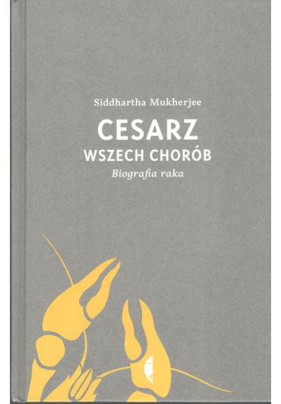 CESARZ WSZECH CHORÓB. BIOGRAFIA RAKA