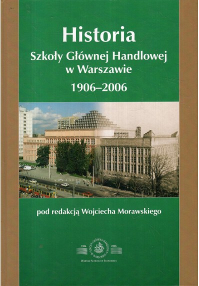 HISTORIA SZKOŁY GŁÓWNEJ HANDLOWEJ W WARSZAWIE 1906- 2006